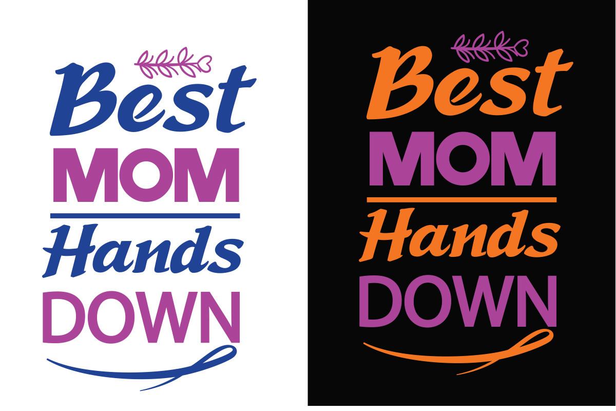 Best Mom Hands Down