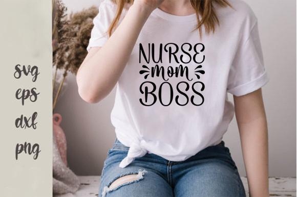 Nurse Svg Design, Nurse Mom Boss