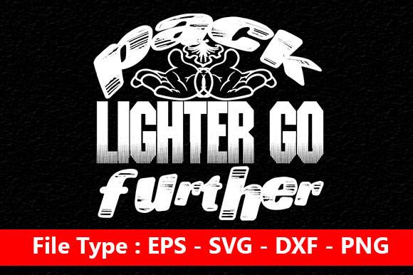 Adventure Svg Design, Pack Lighter Go Fu