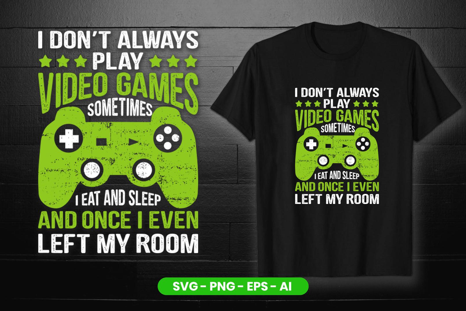 I Don't Always Play Video Games Sometime