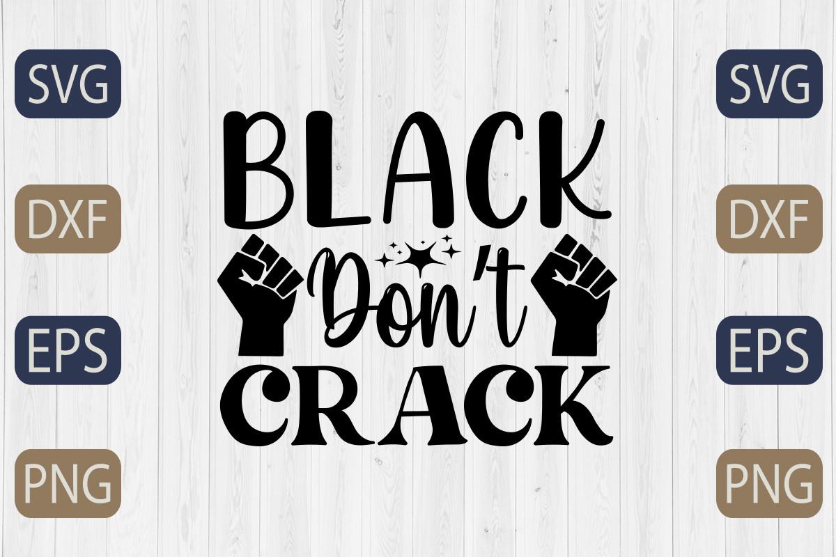 Black Don't Crack Svg