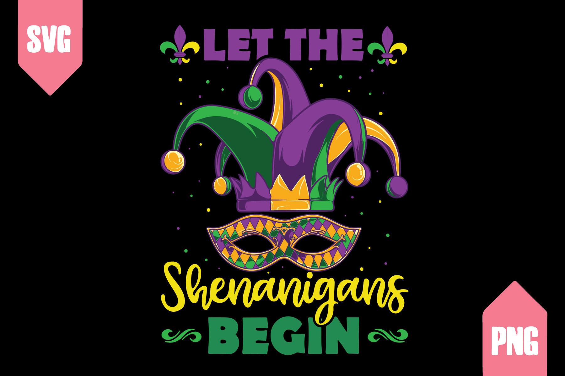 Let the Shenanigans Begin Mardi Gras Svg