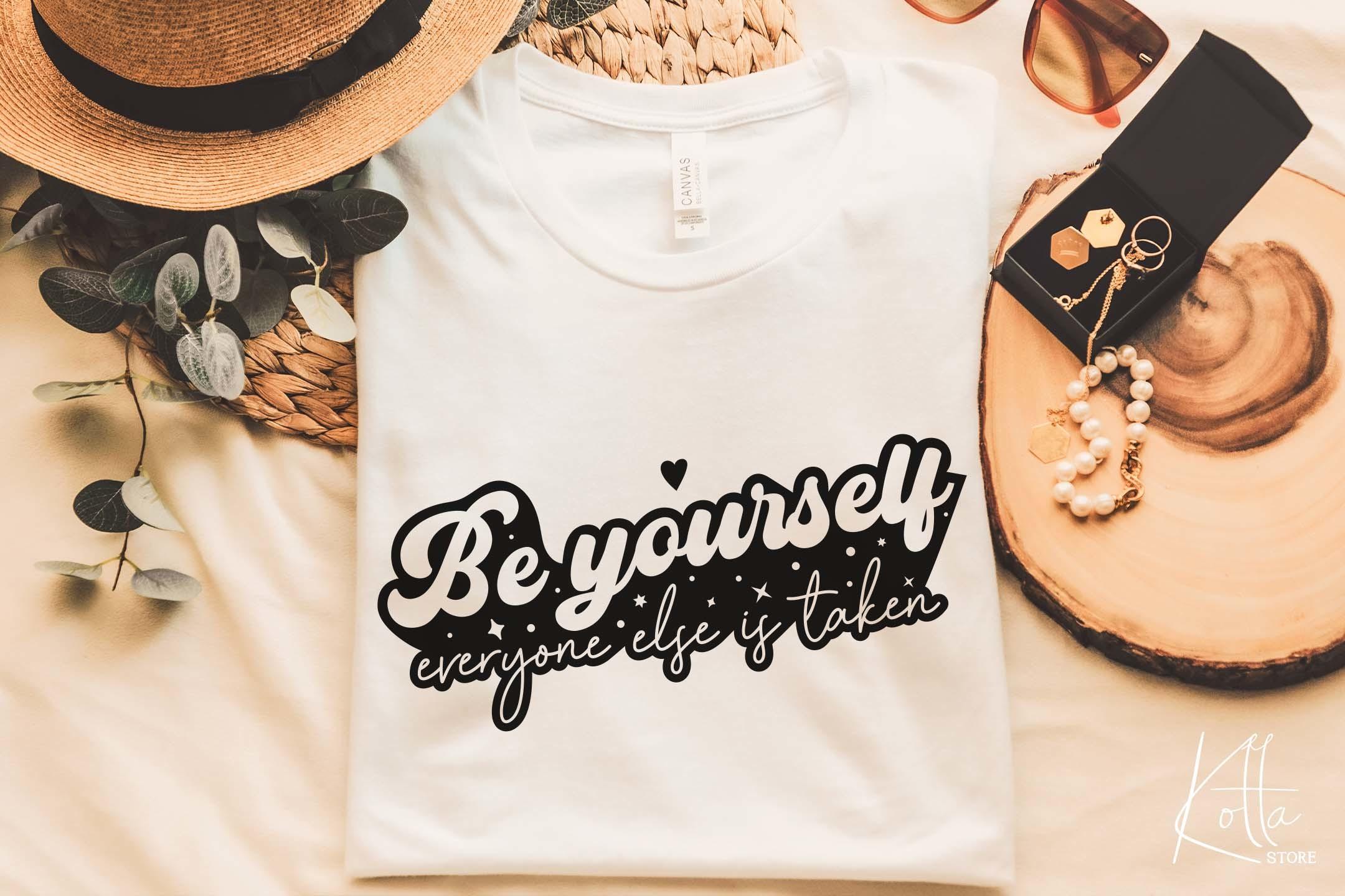 Be Yourself Everyone else is Taken