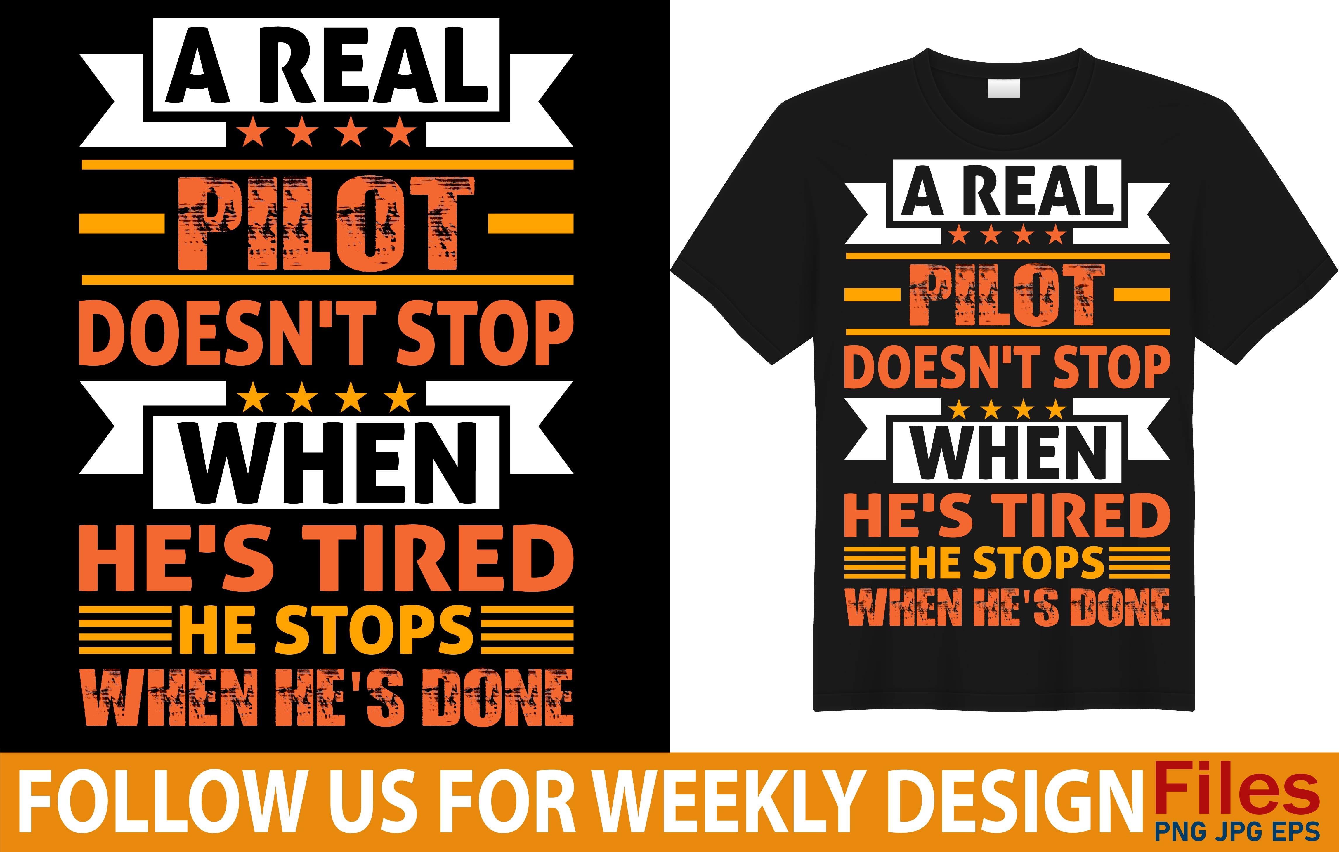A Real Pilot Doesn't Stop when He is Tired, He Stops when He's Done