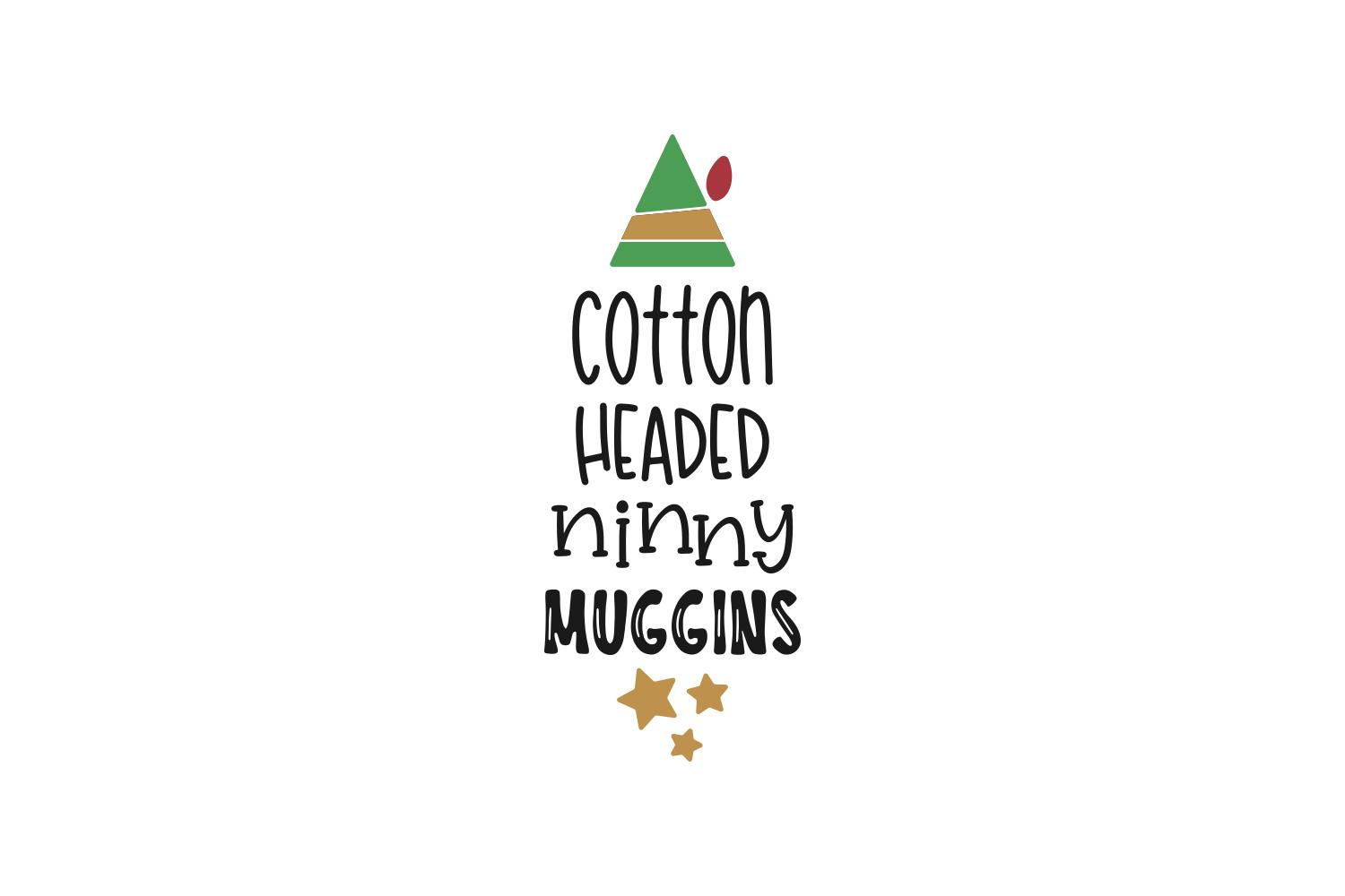 Cotton Headed Ninny Muggins