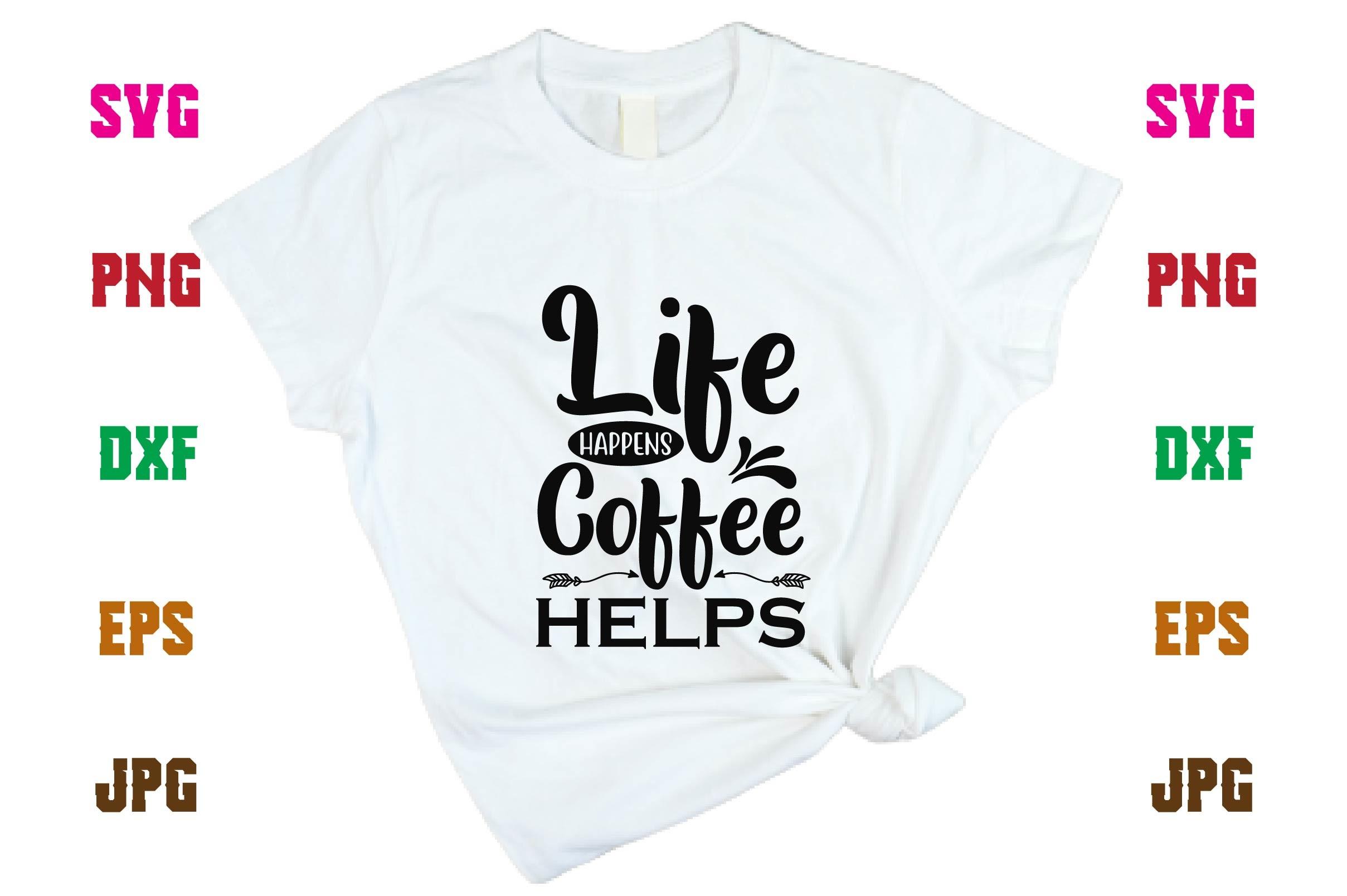 Life Happens Coffee Helps