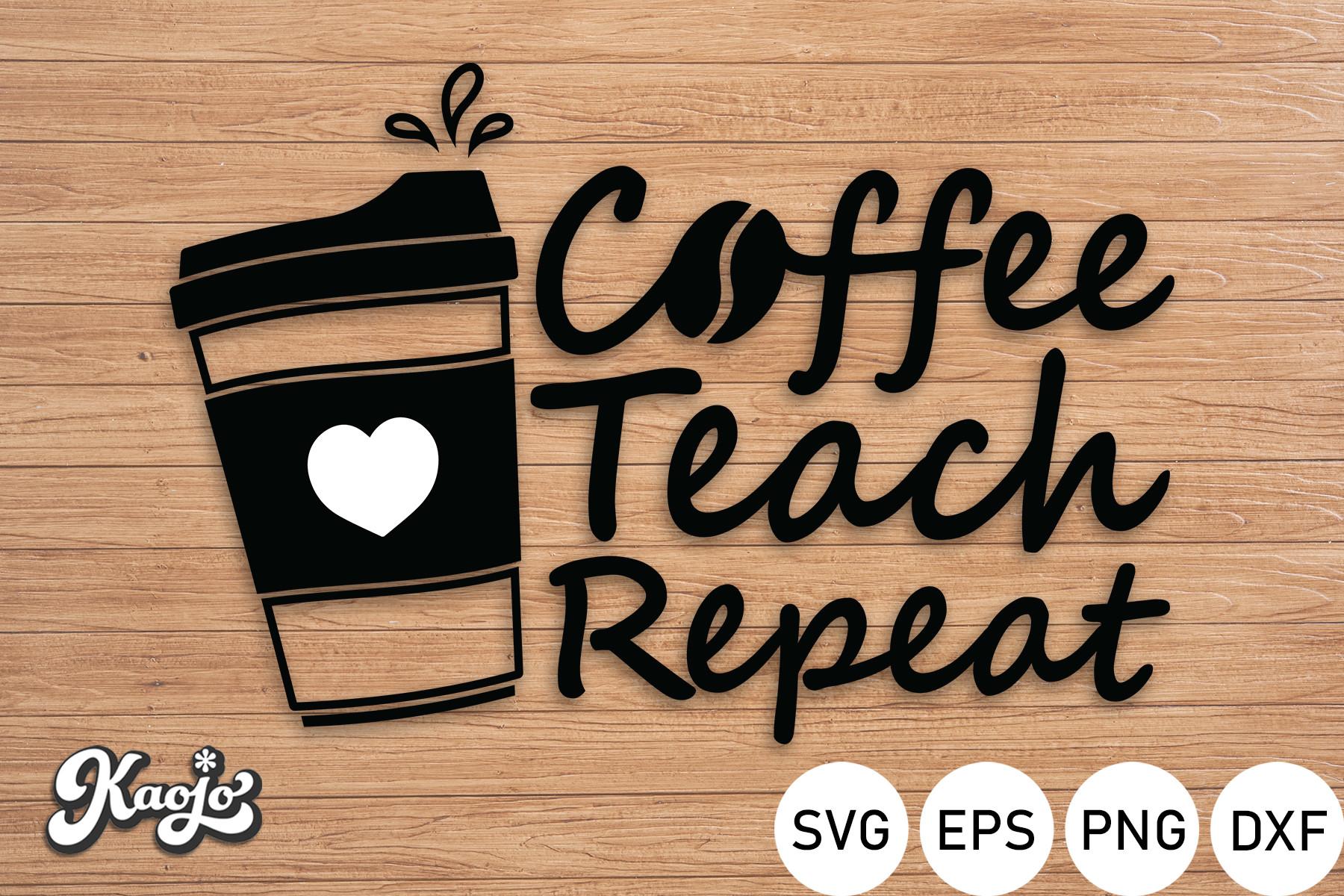 Coffee Teach Repeat
