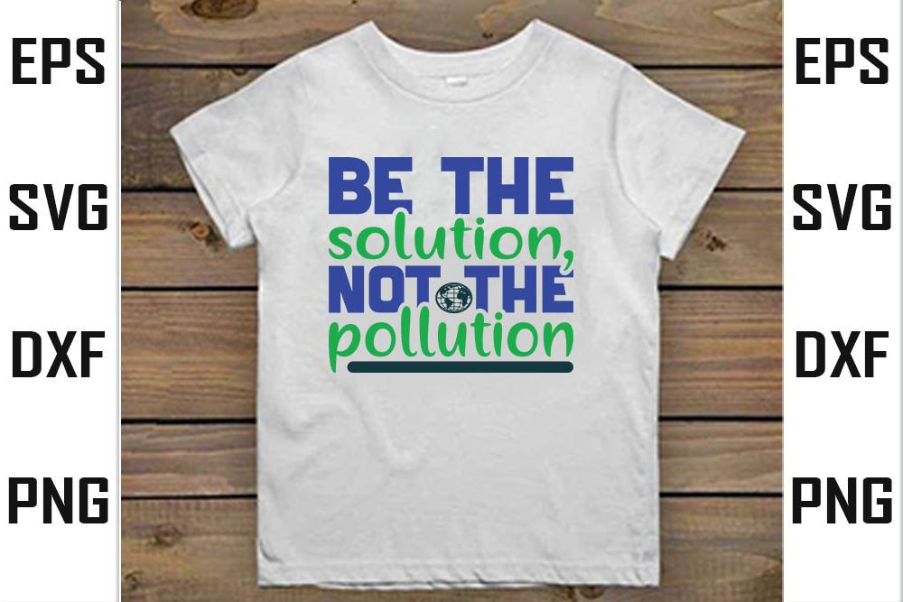 Be the Solution, Not the Pollution