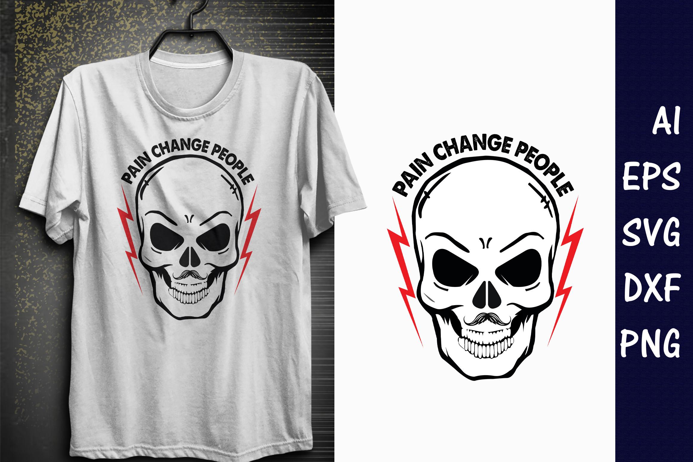 Pain Change People T-Shirt Deisgn