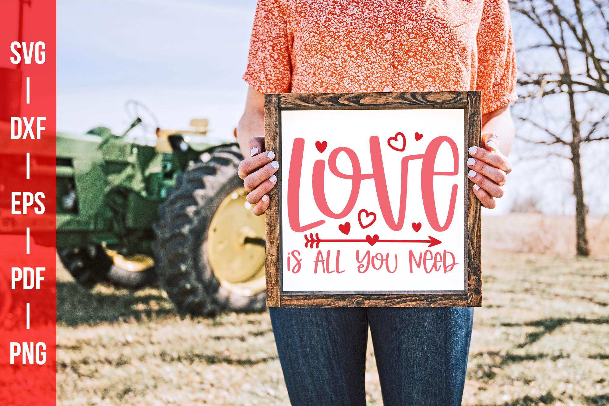 Love is All You Need SVG - Valentine SVG