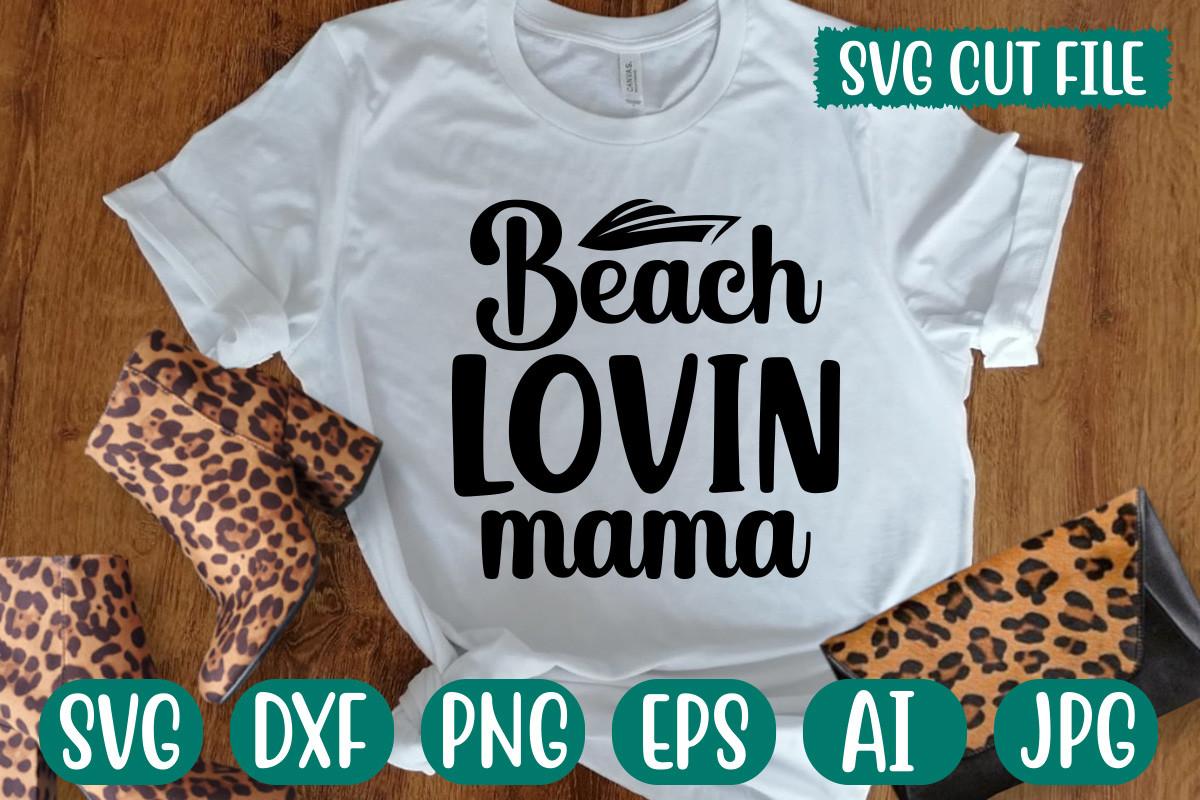 Beach Lovin Mama Svg Cut File