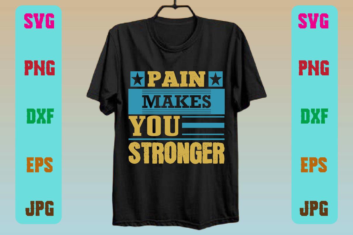Pain Makes You Stronger