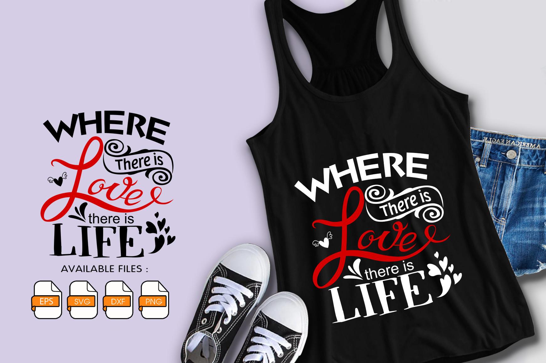 Where There is Love There is Life