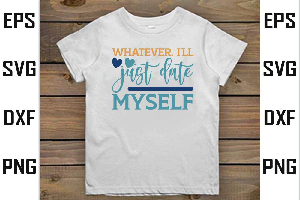Whatever, I’ll Just Date Myself