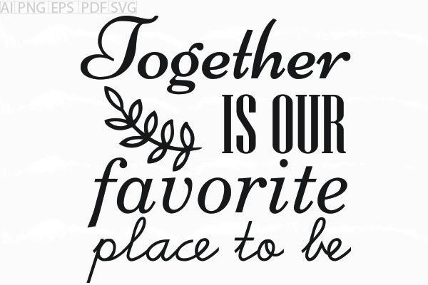 About Together is Our Favorite Place Svg
