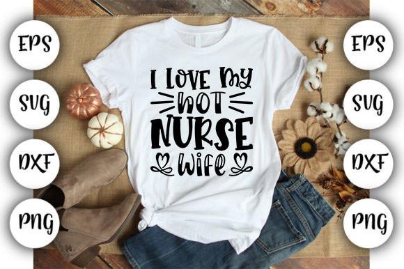 I Love My Hot Nurse Wife