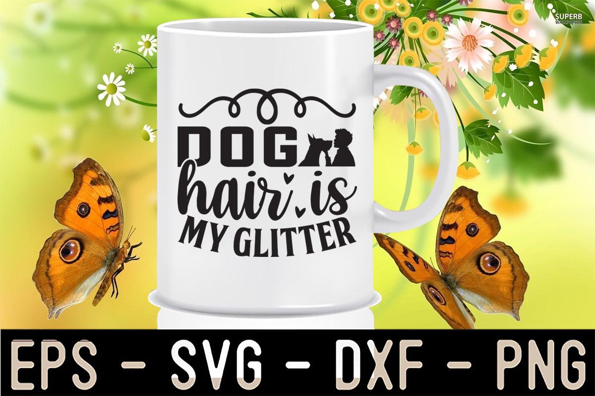 Dog Hair is My Glitter