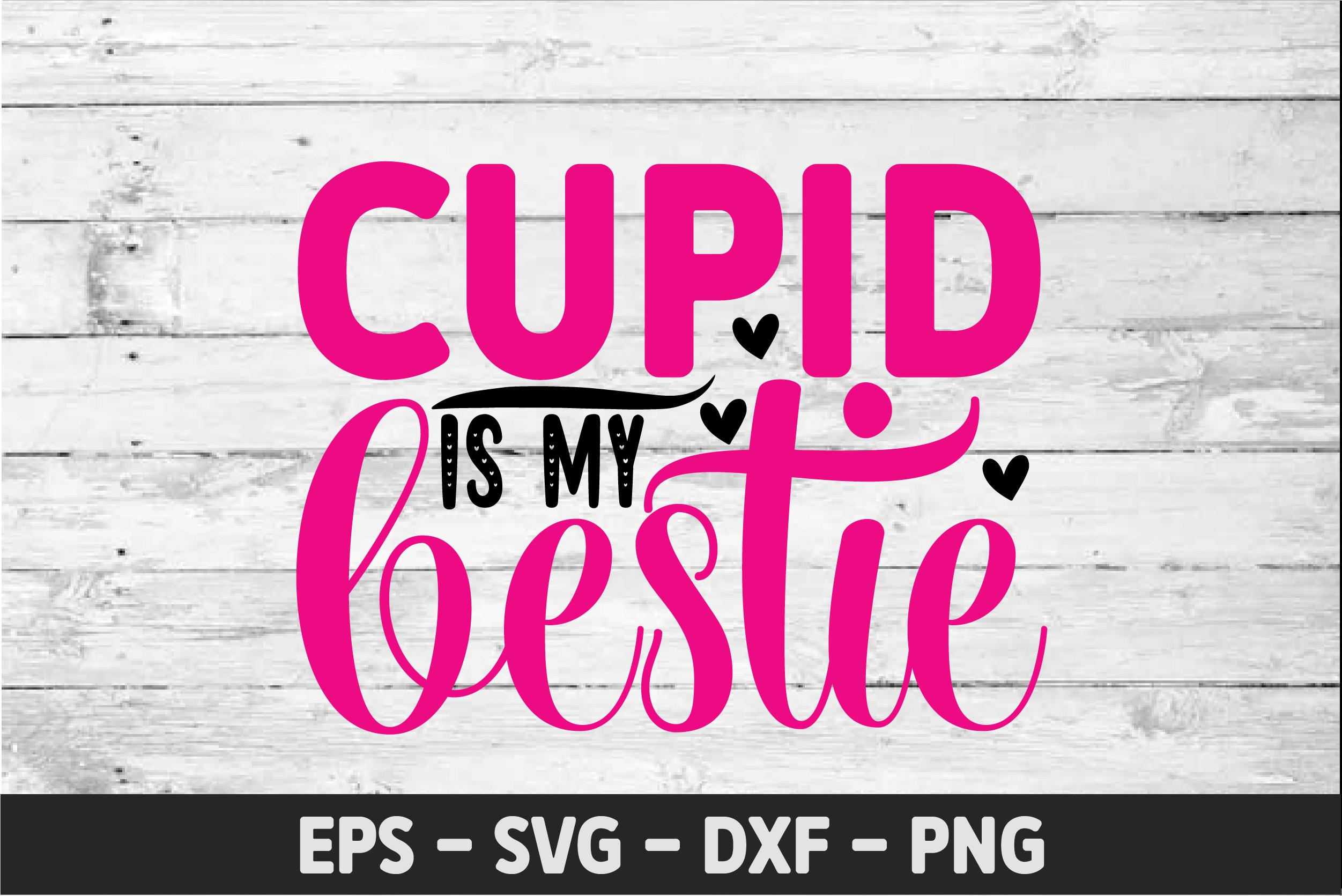 Cupid is My Bestie