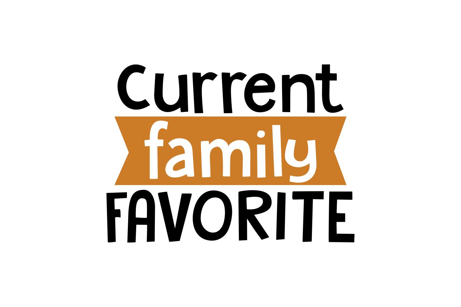 Current Family Favorite