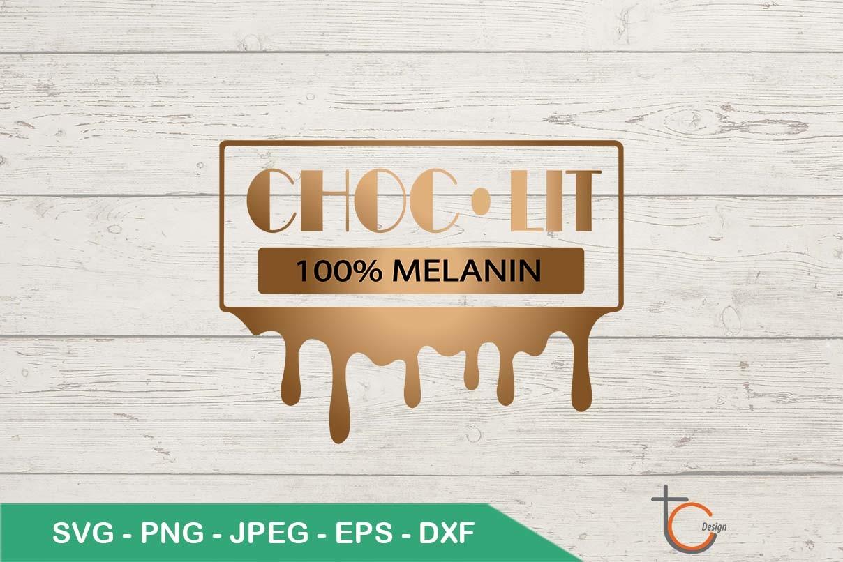 Choc LIT 100% Melanin