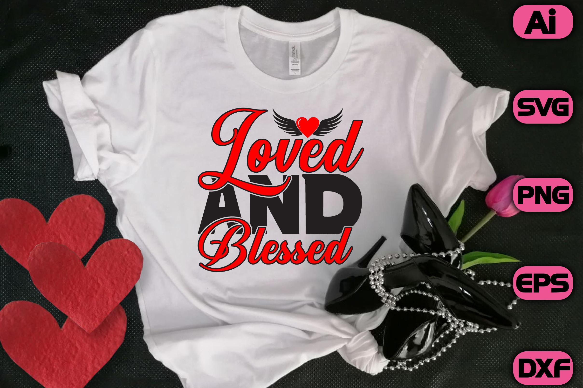 Loved and Blessed