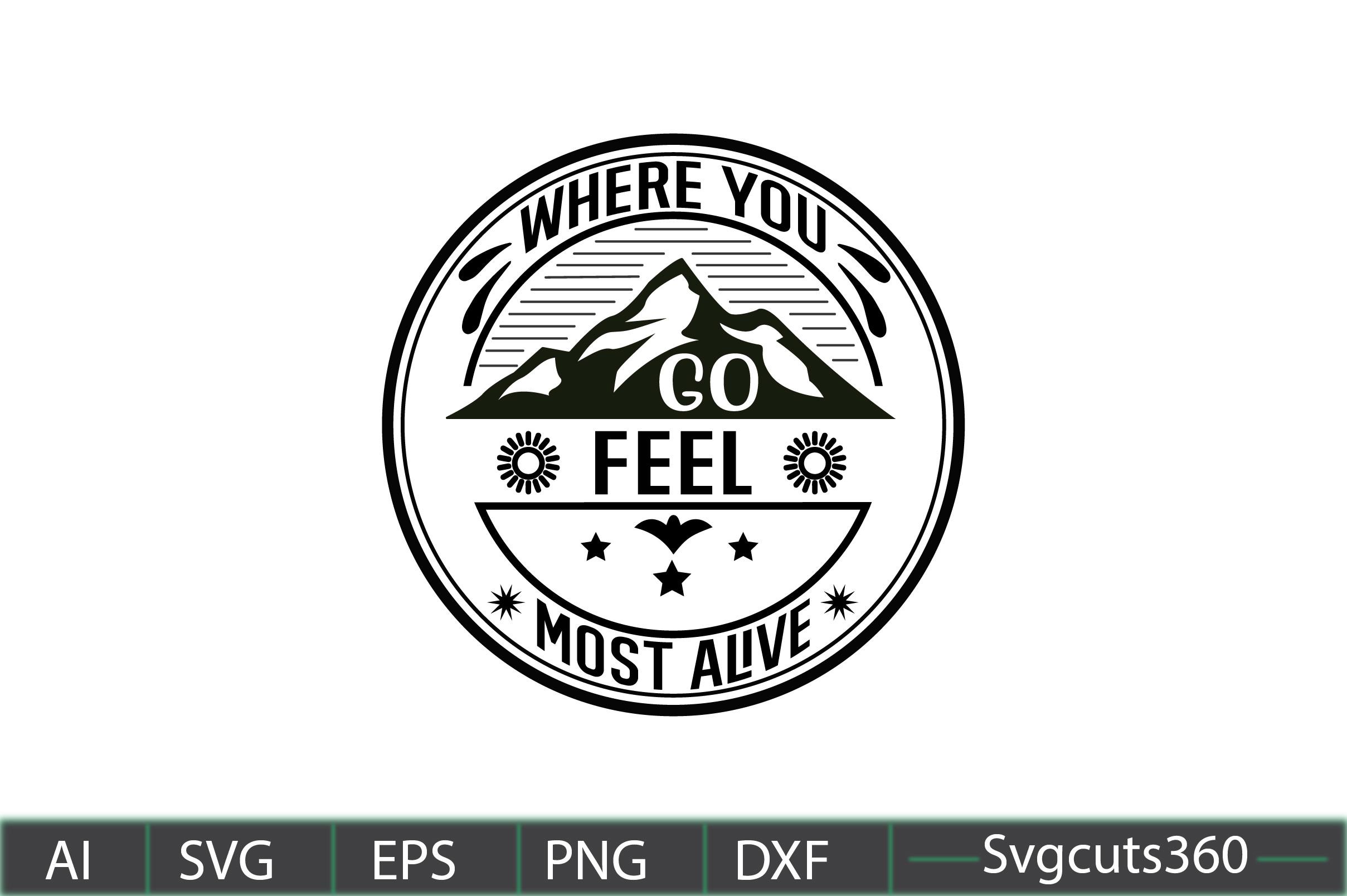 Go Where You Feel Most Alive