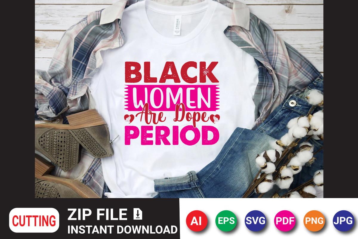 Black Women Are Dope Period