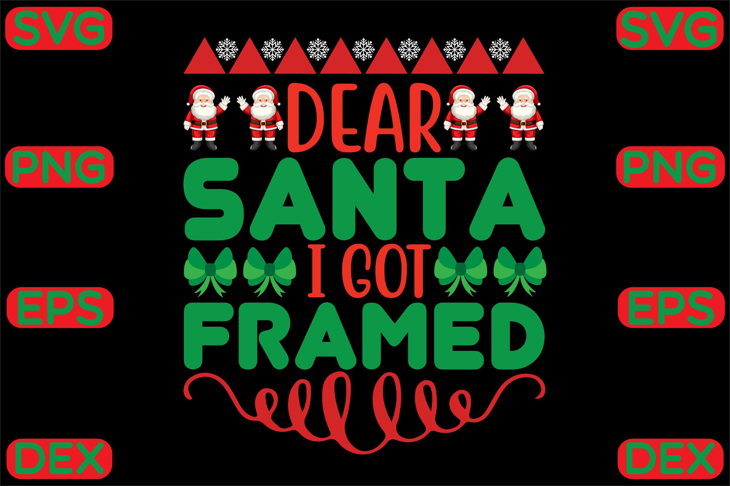 Dear Santa I Got Framed
