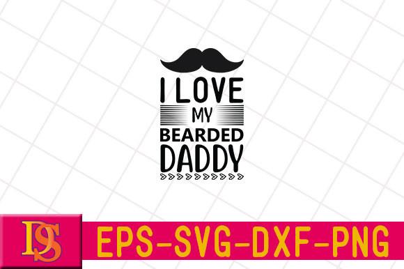 I Love My Bearded Daddy