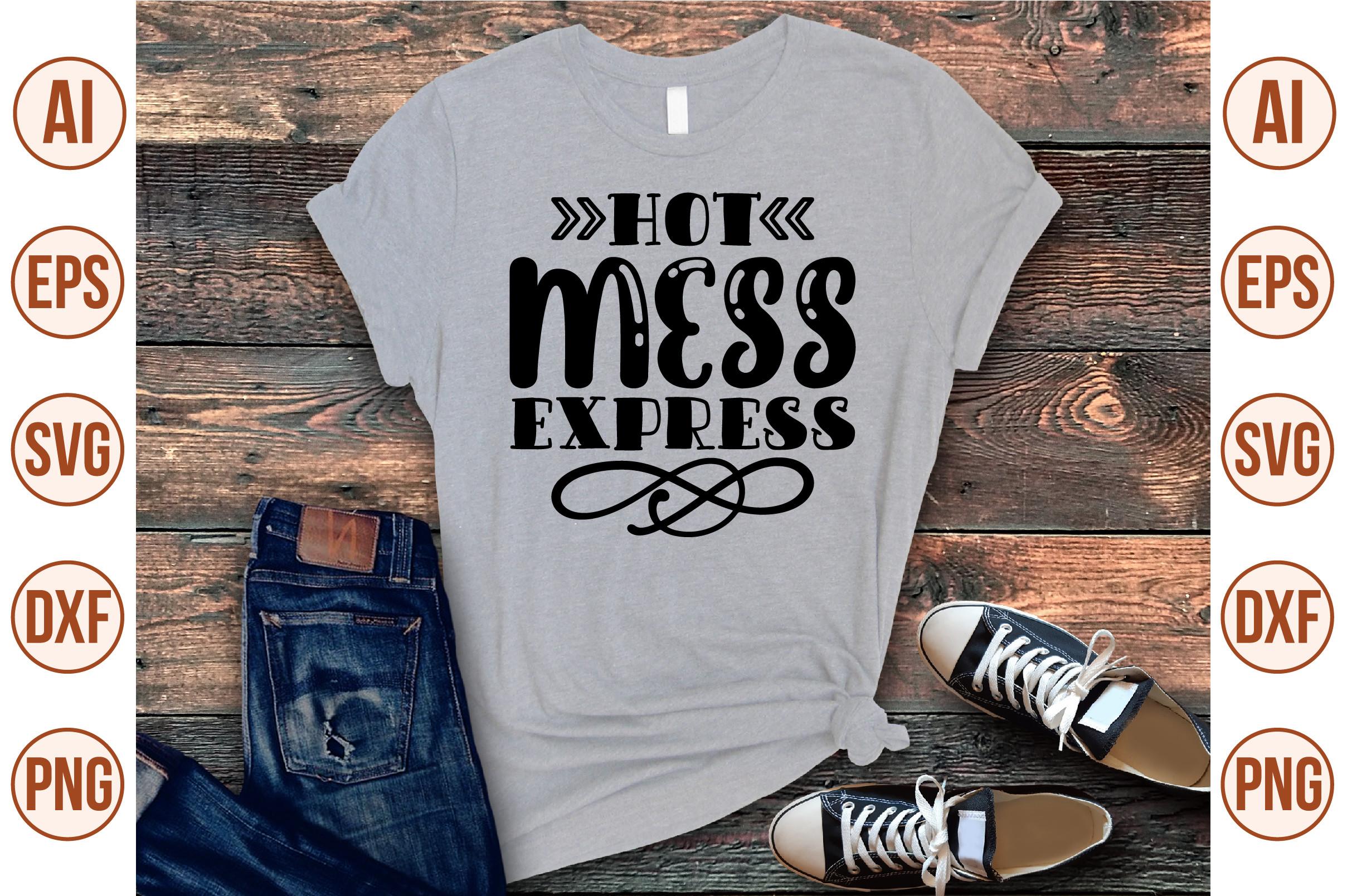 Hot Mess Express Svg