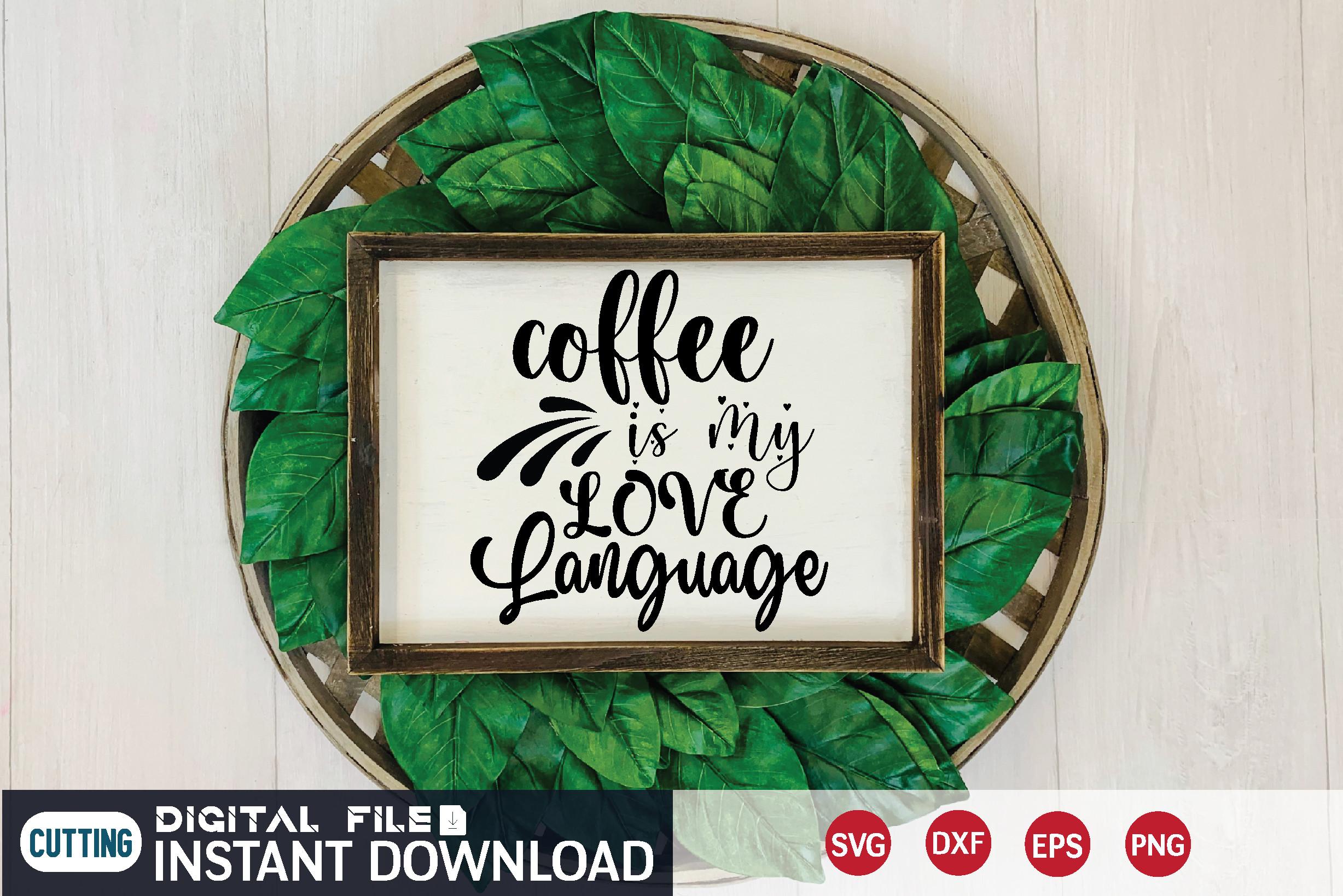 Coffee is My Love Language Svg