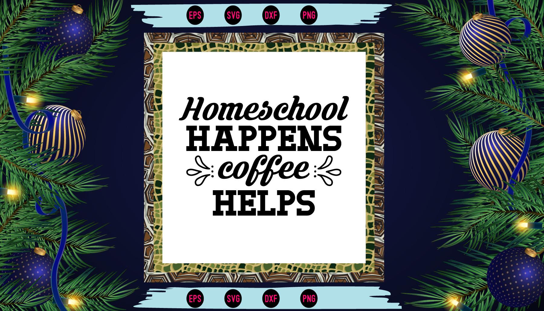 Homeschool Happens Coffee Helps