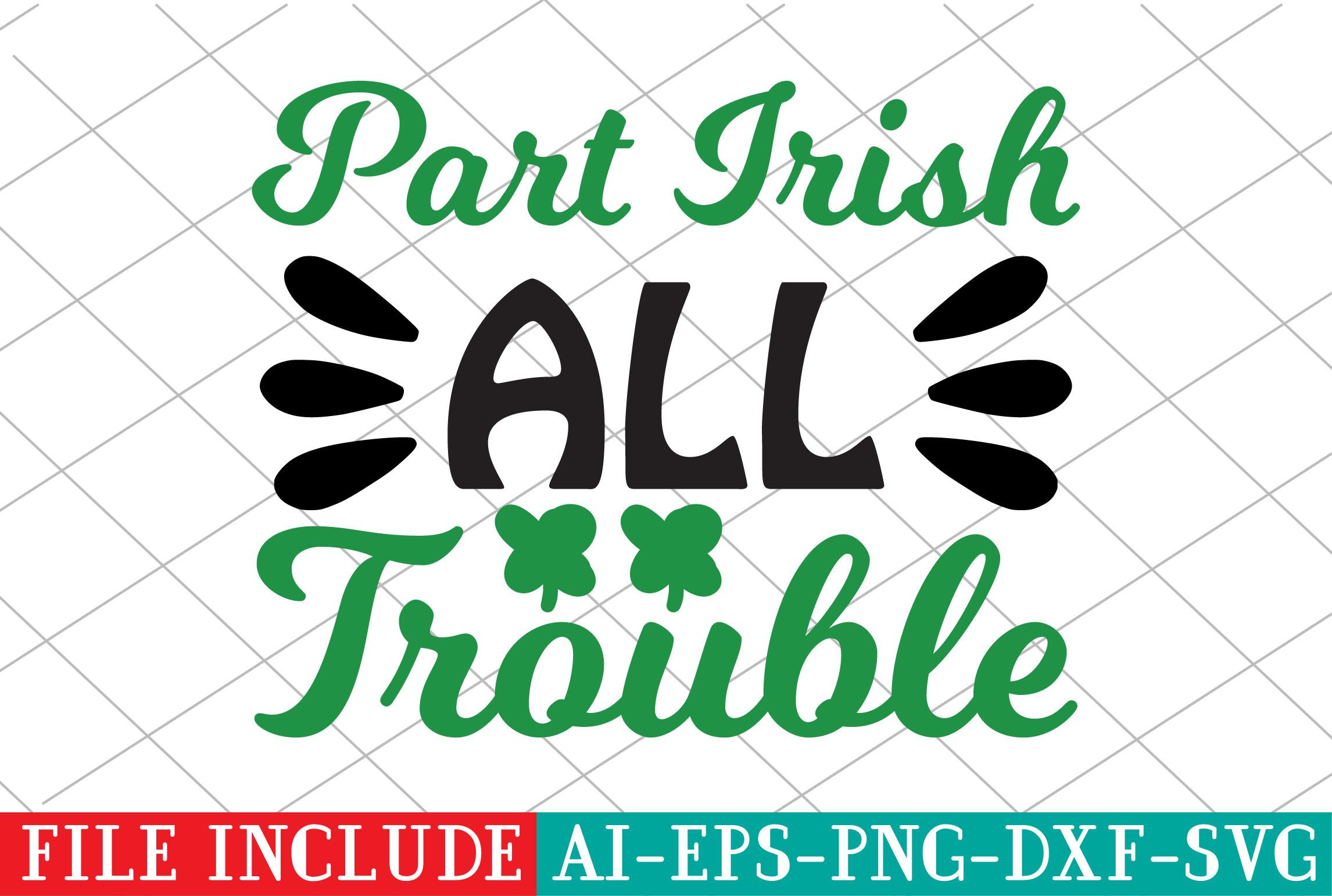 Part Irish All Trouble