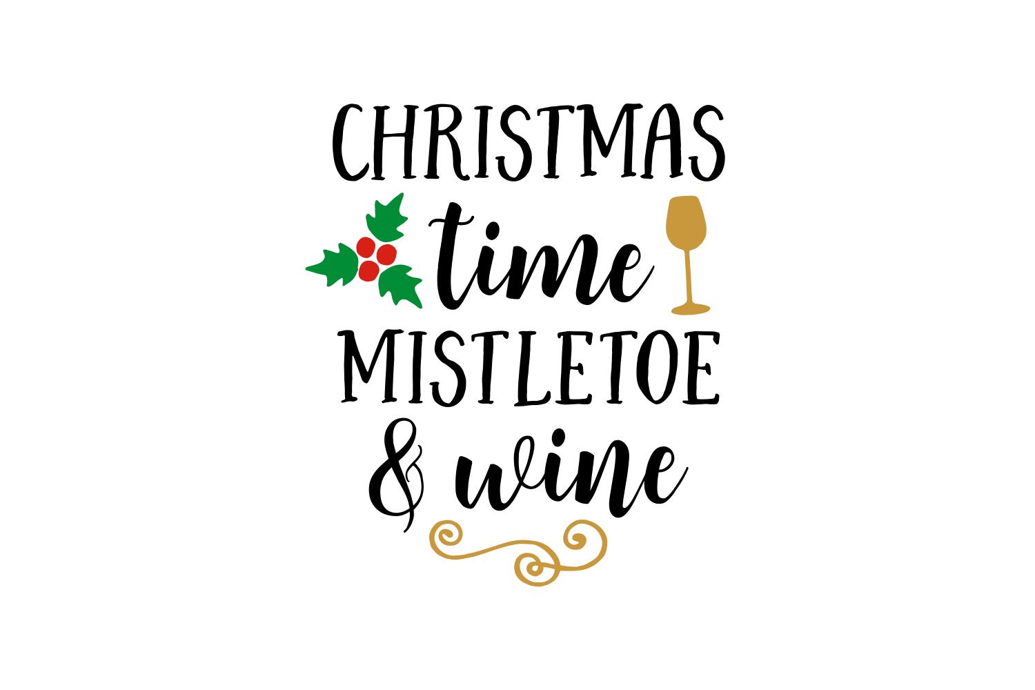 Christmas Time Mistletoe and Wine
