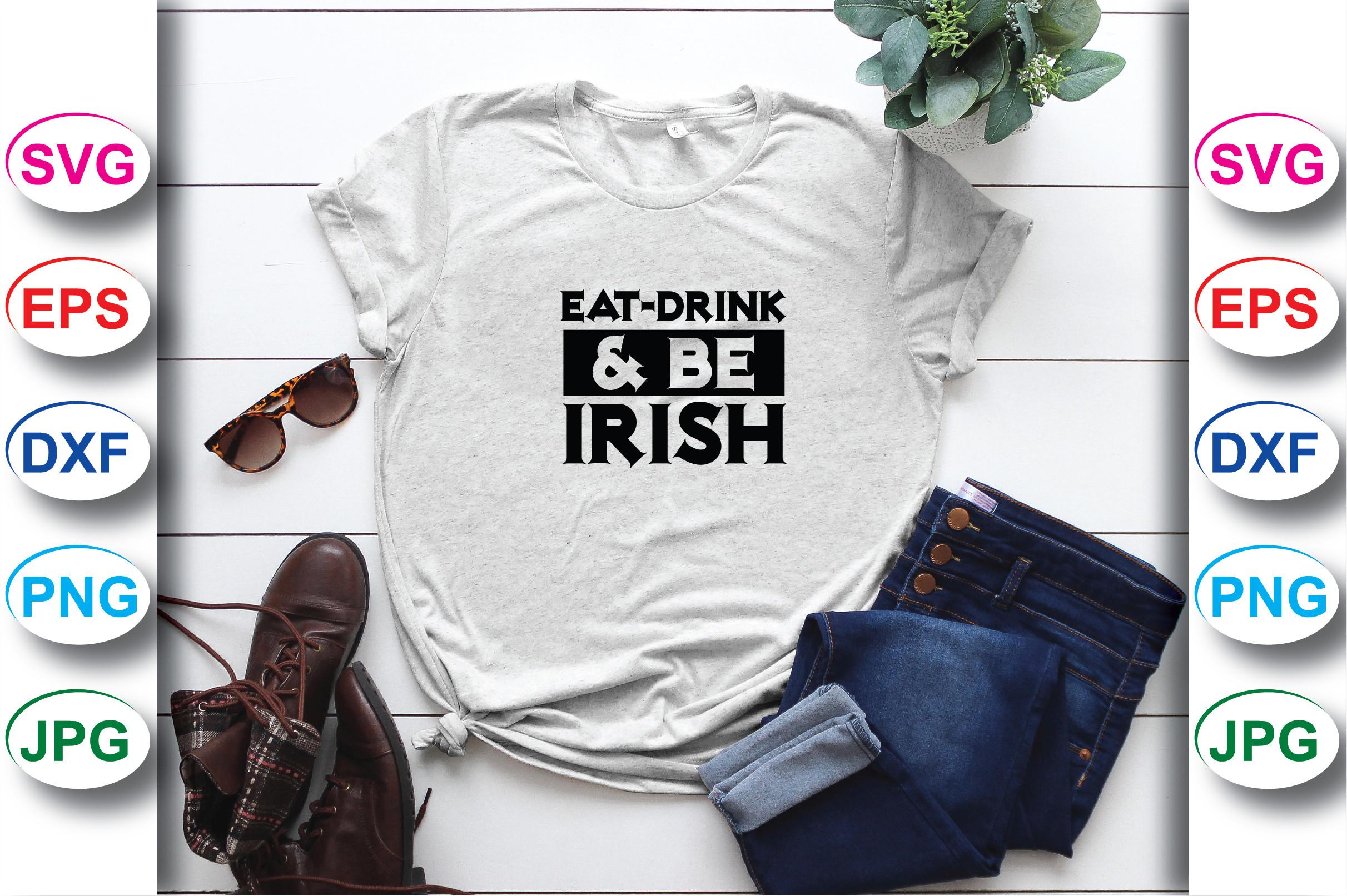 Eat-drink & Be Irish  T-shirt