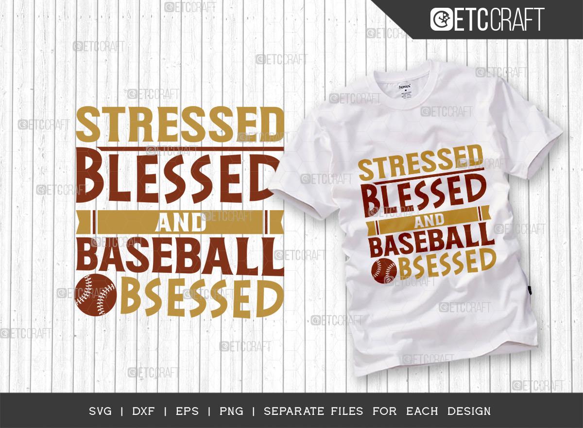 Stressed Blessed and Baseball Obsessed S
