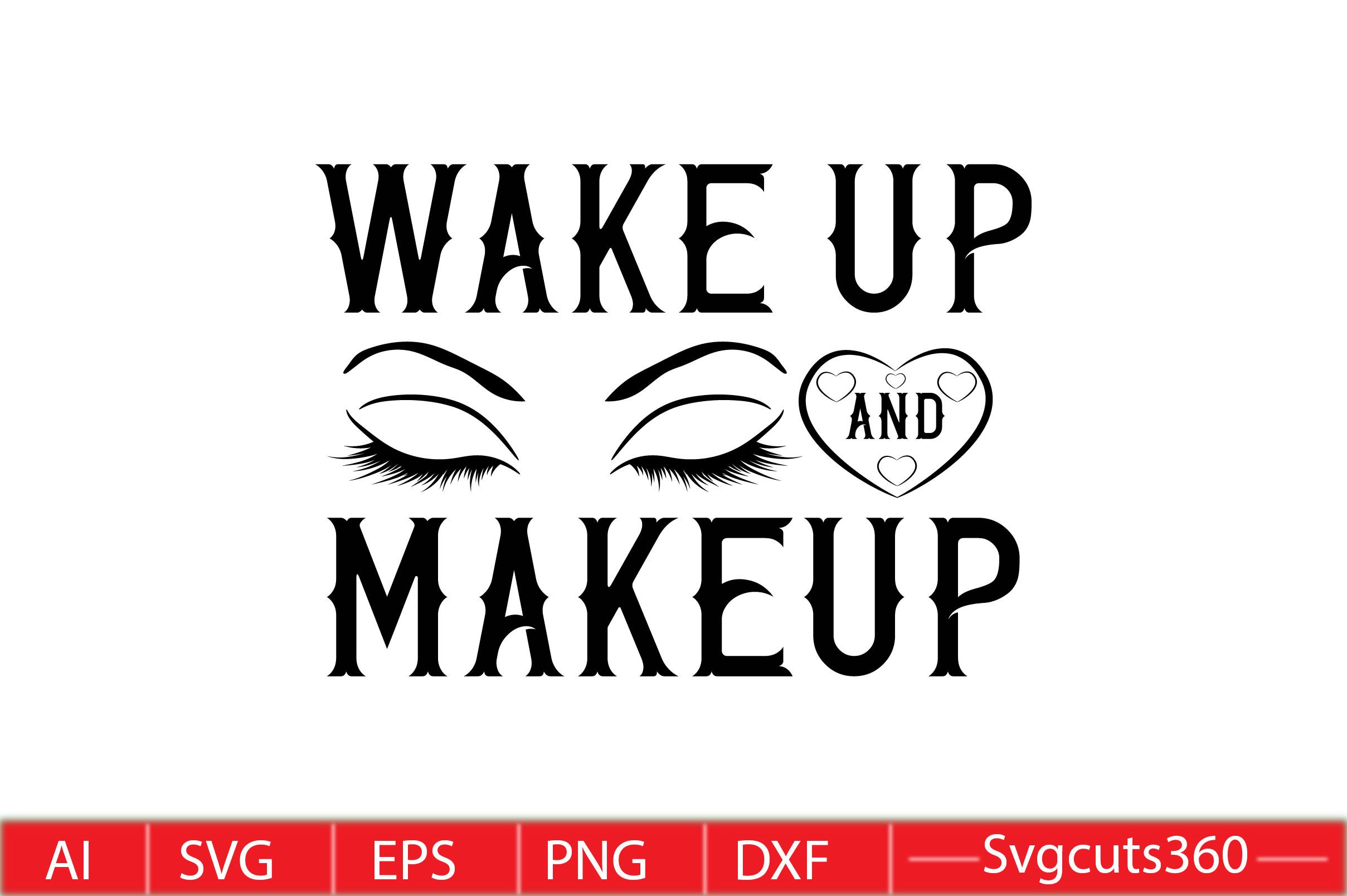 Wake Up and Makeup