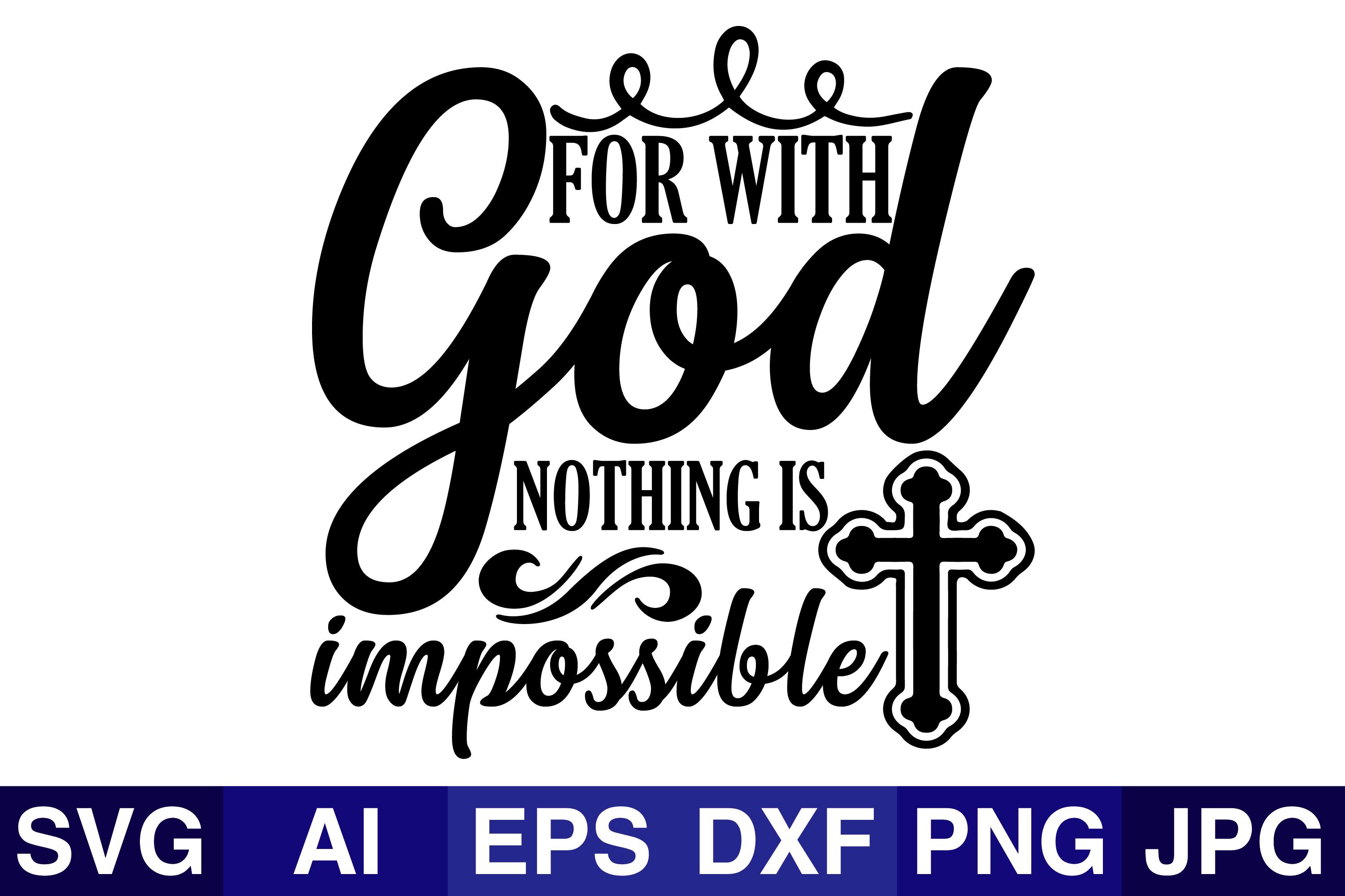 For with God Nothing is Impossible