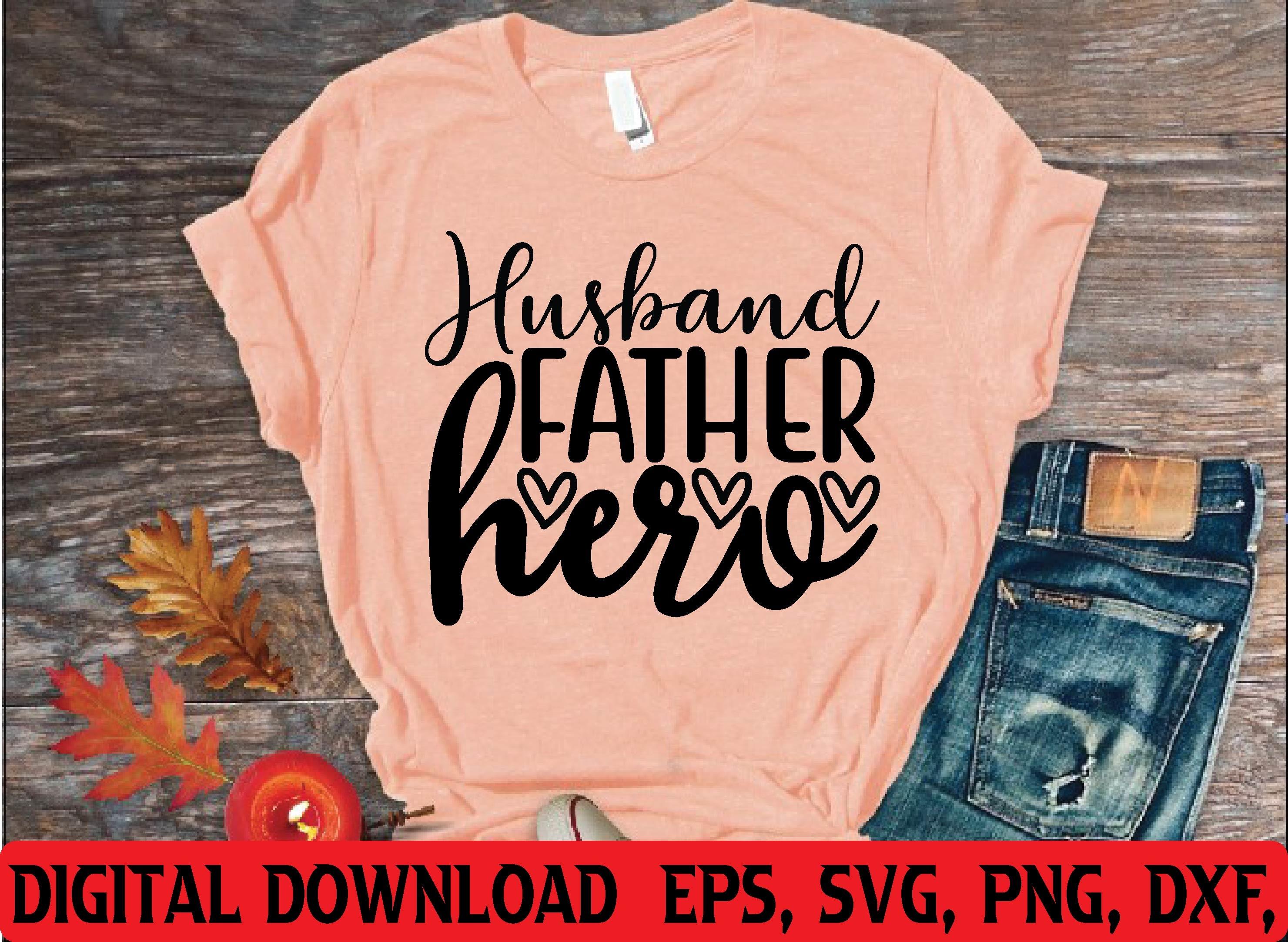 Husband Father Hero Svg