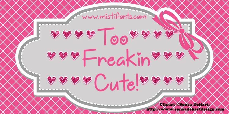 Too Freakin Cute Font