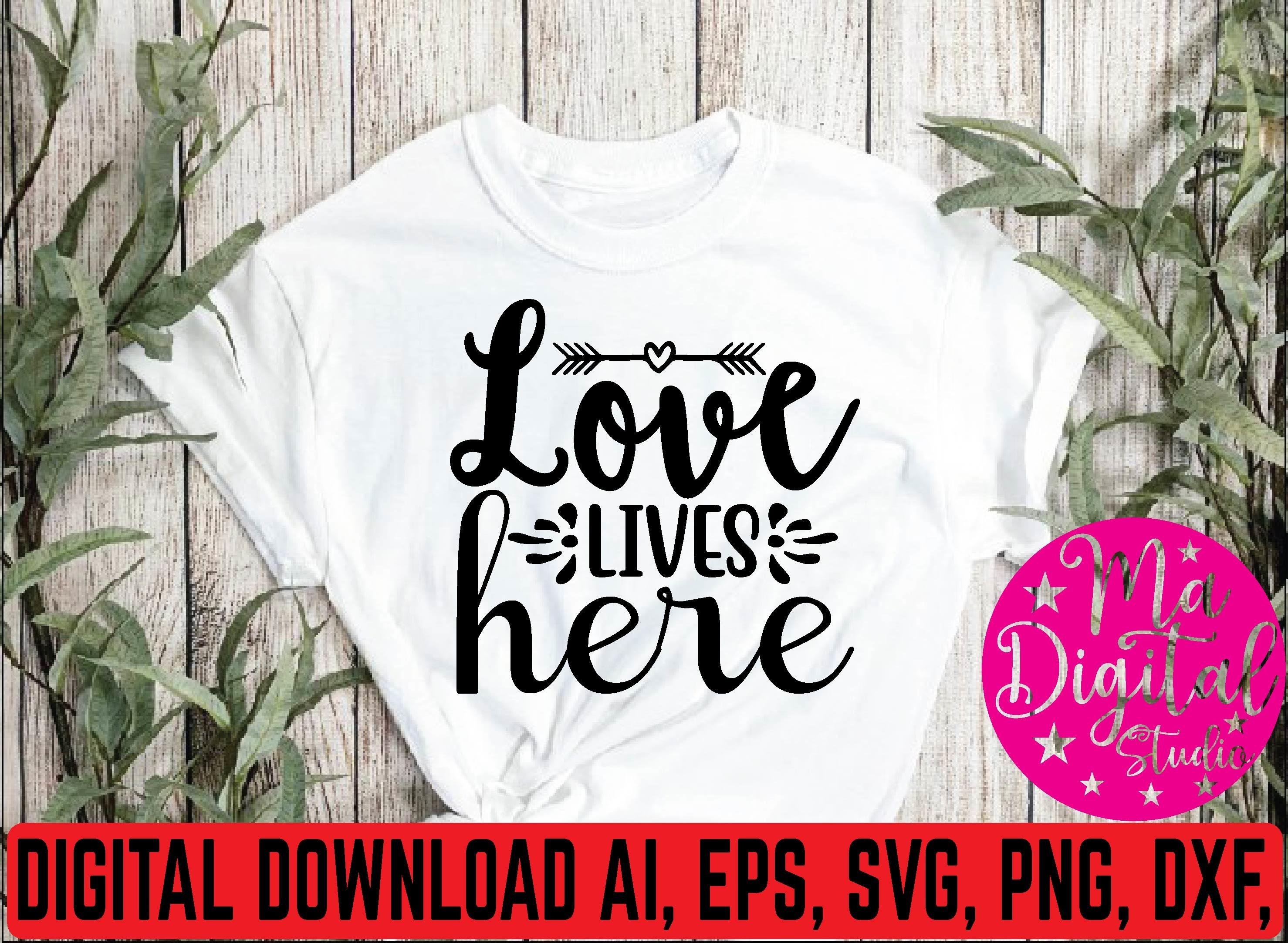 Love Lives Here Svg