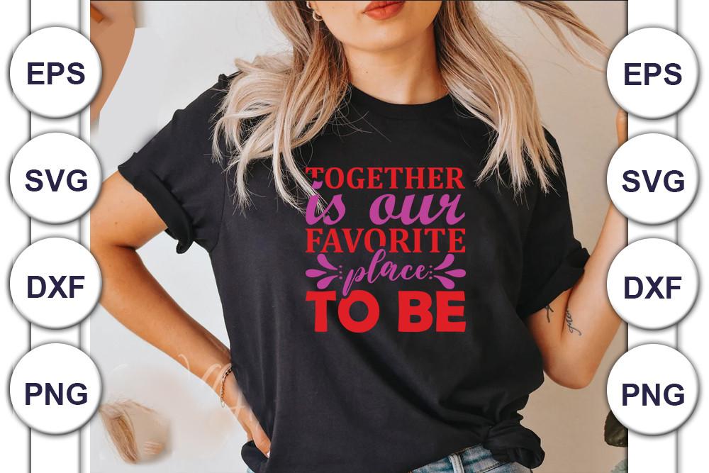 Together is Our Favorite Place to Be