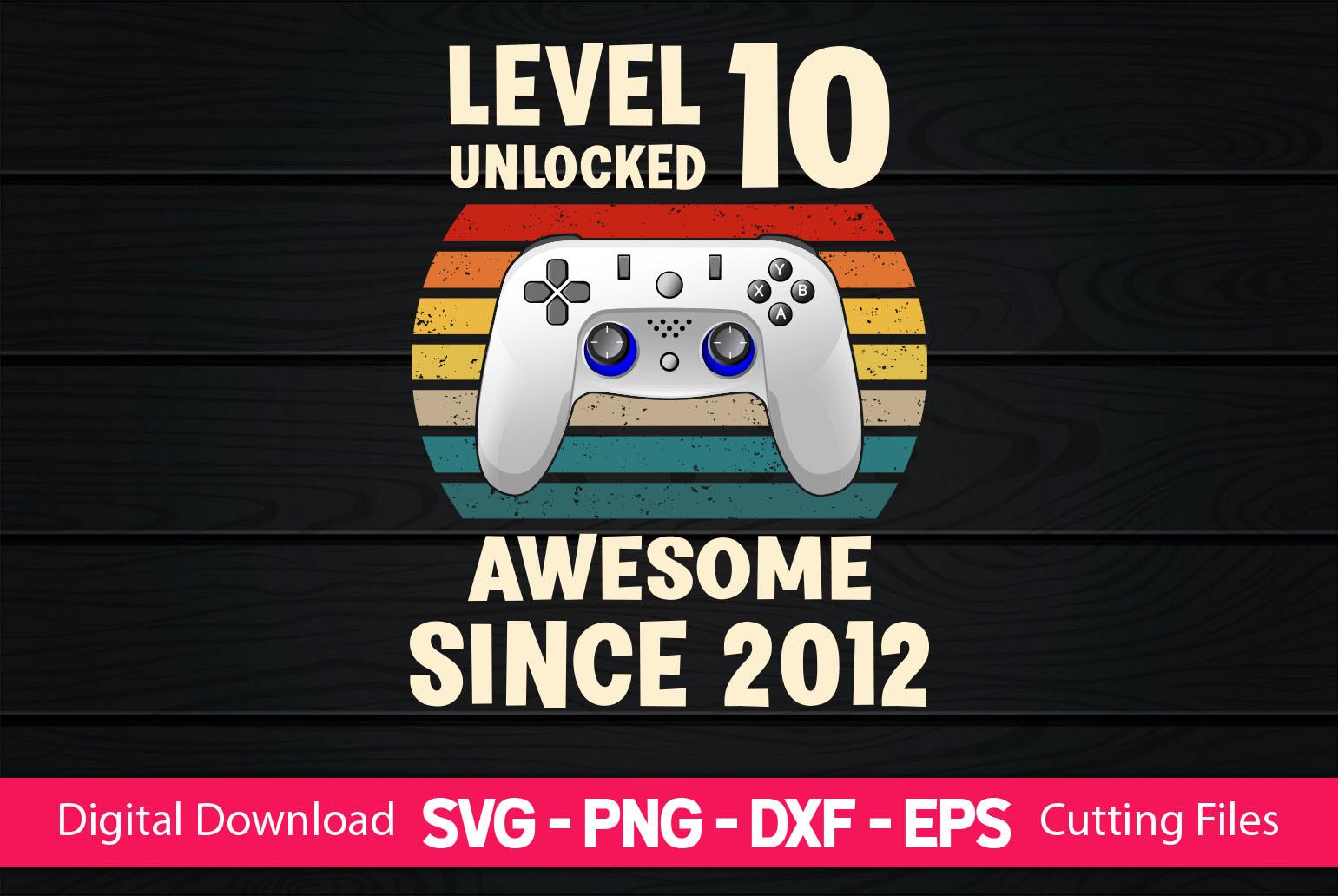 Level 10 Unlocked Awesome 2012 Video Gam